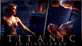 TITANIC  FULL STORY  IN HINDIURDU  IN 4K UHD  THE WORLD OF STORIES [upl. by Dnalra]