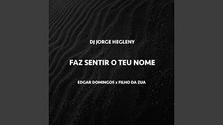 Faz Sentir o Teu Nome feat Edgar Domingos amp Filho do Zua [upl. by Eudo]