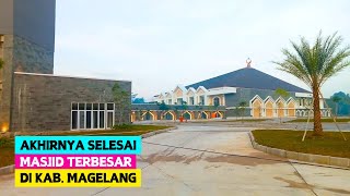 SEPERTI INI MEGAHNYA MASJID AGUNG JAWA TENGAH MAJT DI KOTA MUNGKID KABUPATEN MAGELANG [upl. by Louth]