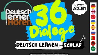 108 Deutsch lernen im Schlaf  36 Dialoge  Deutsch lernen durch Hören  Niveau A2B1 [upl. by Jos625]