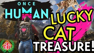 Once Human Lucky Cat Treasure Guide [upl. by Yedsnil529]