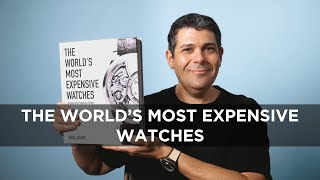 The Worlds Most Expensive Watches Book Volume 2 Explained By Author Ariel Adams [upl. by Nawak]