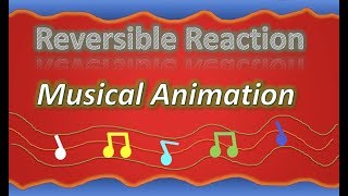 REVERSIBLE REACTION MUSICAL ANIMATION CLASS 1O amp CLASS 11 CHEMISTRY DIDITAL KEMISTRY [upl. by Atihana694]