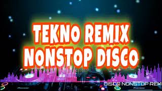 tekno remix nonstop disco  disco nonstop remix [upl. by Grier]