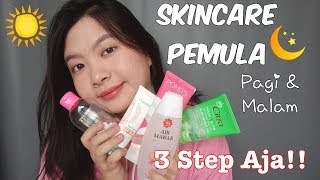 Skincare Pemula Pagi dan Malam  3 STEP SAJA ANTI RIBET SUPER SIMPLE [upl. by Rancell761]