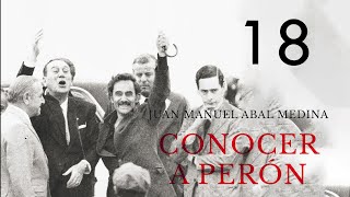 CONOCER A PERON  Juan Manuel Abal Medina  18 Contener a todos [upl. by Fabriane]