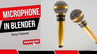 Blender Tutorial for Beginners Create an EASY Microphone Model [upl. by Tomasine]