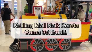 Naik Kereta Api Keliling Mall Gancit  TuuttTuutt  Cuma 35Ribuu bisa keliling Mall Gandaria City [upl. by Adora]