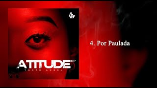 4 Yadah Angel  Por Paulada Audio Oficial  Atitude Ep [upl. by Sarilda626]