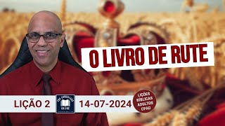 EBD  Lição 2 ADULTOS  O Livro de Rute  3 Tri 2024 [upl. by Jammal493]