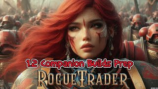 Rogue Trader 12 Companion Builds Unfair Prep [upl. by Tybi]