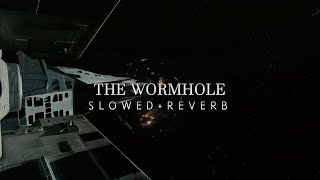 Interstellar  The Wormhole Slowed  Reverb [upl. by Nani318]