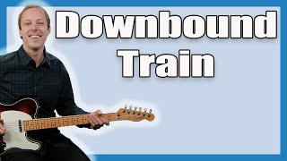 Downbound Train Guitar Lesson Bruce Springsteen [upl. by Brink573]