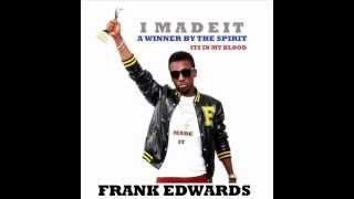 FRANK EDWARDS I MADE IT [upl. by Kaasi]