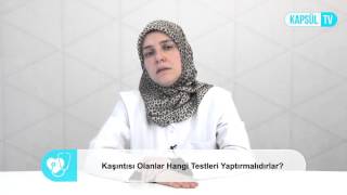 Kaşıntısı Olanlar Hangi Testleri Yaptırmalıdırlar [upl. by Worth992]