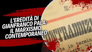 LEredità di Gianfranco Pala il Marxismo Contemporaneo Con R Caputo de lacittafuturapuntoit [upl. by Ahsinned708]