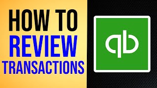 How to Review Transactions in Quickbooks Online QUICK GUIDE [upl. by Worden]