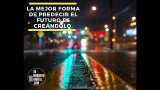 La Mejor Forma de Predecir el Futuro es Creándolo [upl. by Eerized]