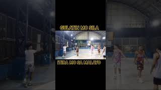 GULATIN MO SILA ITIRA MO SA MALAYO basketball [upl. by Maitund]