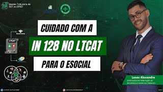 Cuidado com a IN 128 NO LTCAT para a Receita Federal [upl. by Azrim181]