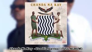 Chanda Na Kay  Zambia Izavina FULL ALBUM [upl. by Edlun]