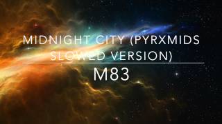 m83  midnight city slowed [upl. by Michele]