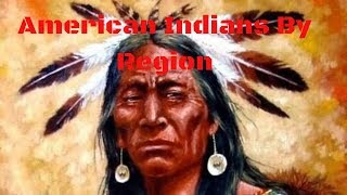 Indian Tribes By Region [upl. by Einnaej]