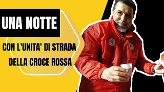 Una notte con lunità di strada della Croce Rossa [upl. by Hutson]