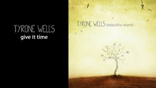 Tyrone Wells  Give It Time Lyric Video [upl. by Gwenore]