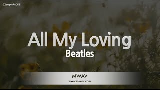 BeatlesAll My Loving Karaoke Version [upl. by Etakyram]