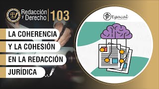 La coherencia y la cohesión en la redacción jurídica  Redación y Derecho 103 [upl. by Akitnahs747]