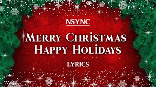 NSYNC  Merry Christmas and Happy Holidays Lyrics [upl. by Merritt]