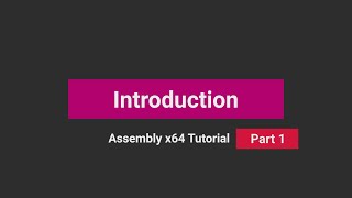 Introduction  Assembly x64 Tutorial  part 1 [upl. by Notsgnal]