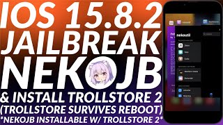 Jailbreak iOS 1582 amp Install Trollstore 2 with NekoJB  Trollstore 2 Survives Reboot  Full Guide [upl. by Anaet]