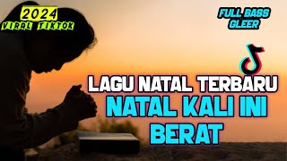 LAGU NATAL TERBARU 2024 DAN 2025 NATAL KALI INI BERAT  DJ NATAL TERBARU 2025 [upl. by Annie]