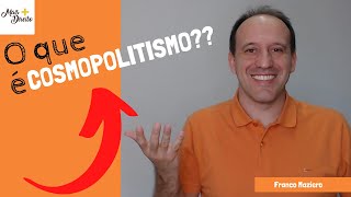 O que é cosmopolitismo [upl. by Hecklau]