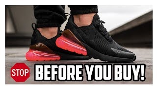 Watch This Before You Buy The Nike Air Max 270 [upl. by Leroi]