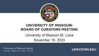 11162023 University of Missouri Board of Curators Meeting Part 1 [upl. by Onin]