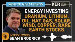 Sean Brodrick – Energy Uranium Lithium Oil Nat Gas Solar Wind Utilities Copper amp Rare Earths [upl. by Sahc54]