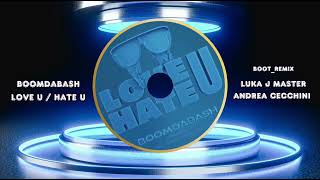 Boomdabash  love u hate u BOOTRMX Andrea Cecchini amp Luka J Master [upl. by Hoeve]