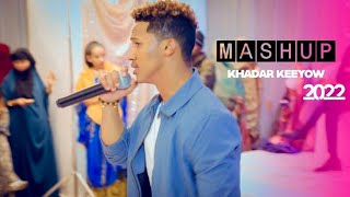 KHADAR KEEYOW 2022  BEST MASHUP  AROOSKII QARNIGA NAIROBI [upl. by Salamanca]