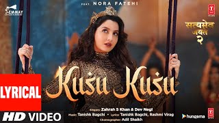 Kusu Kusu Lyrical  Nora Fatehi  Satyameva Jayate 2  John A Divya K  Tanishk B Zahrah K Dev N [upl. by Ytak]