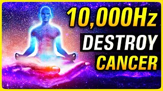 DESTROY CANCR CELLS with this 10000hz 528Hz Healing frequency Music [upl. by Emery717]