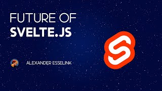 Future of Svelte with Alexander Esselink [upl. by Wolfram]