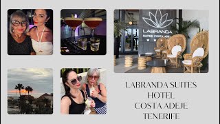 🍸 FIVE NIGHTS AT THE HOTEL LABRANDA SUITES 🍸 COSTA ADEJE 🍸TENERIFE 🍸 WITH HOTEL TOUR 🍸 [upl. by Jocelyn]