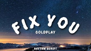 Coldplay  Fix You Lyrics  Rhythm Script [upl. by Eidna]