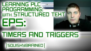 Learning PLCs with Structured Text  EP5  Timers and Triggers [upl. by Prent]