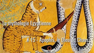 La mythologie Egyptienne  15 Apophis [upl. by Hsirrehc]