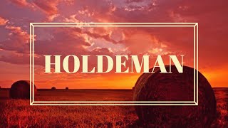 Holdeman [upl. by Ardnovahs]