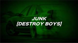 Junk  Destroy Boys  LYRICS [upl. by Annabel335]